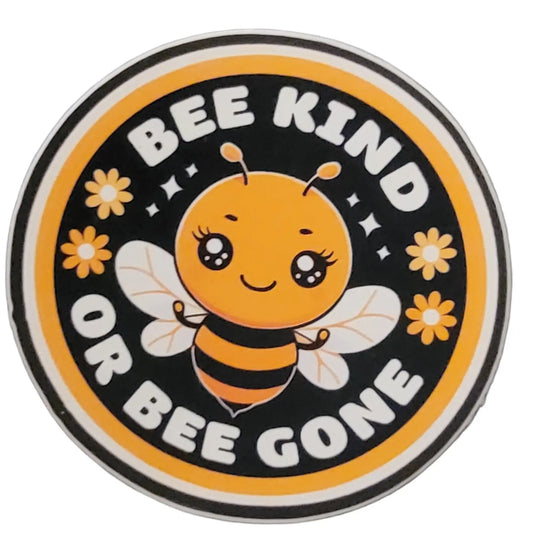 BEE KIND OR BEE GONE AddisExpress