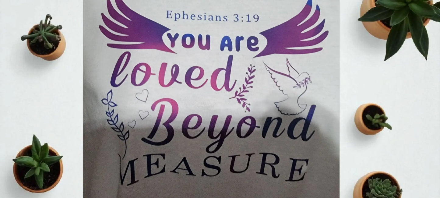 You are loved beyond measure AddisExpress