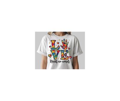 Love Needs No Words Autism T-shirt