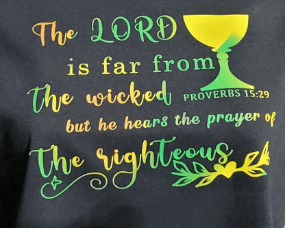 The lord is far from the wicked but he hears the Prayer of the righteous AddisExpress