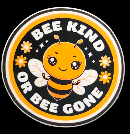 "Bee Kind or Bee Gone" Awareness Sticker