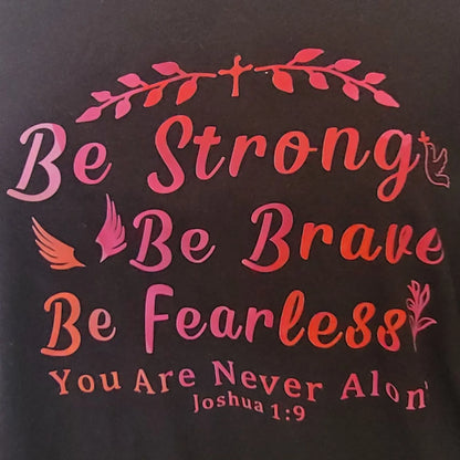 Be strong, Be brave, Be fearless AddisExpress