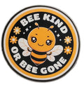 BEE KIND OR BEE GONE AddisExpress