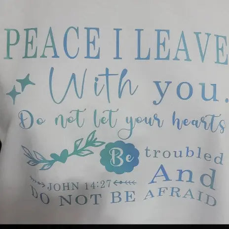 Peace I leave with you. Do not let your hearts be troubled and do not be afraid. AddisExpress